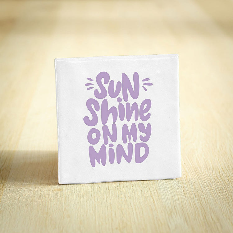Tegeltje sun shine on my mind - conceptstore Liefs uit Zierikzee