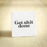 Tegeltje get shit done - conceptstore Liefs uit Zierikzee 