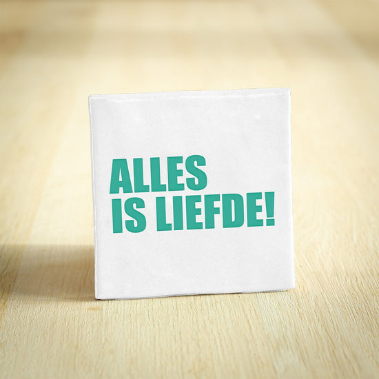 Tegeltje alles is liefde wit